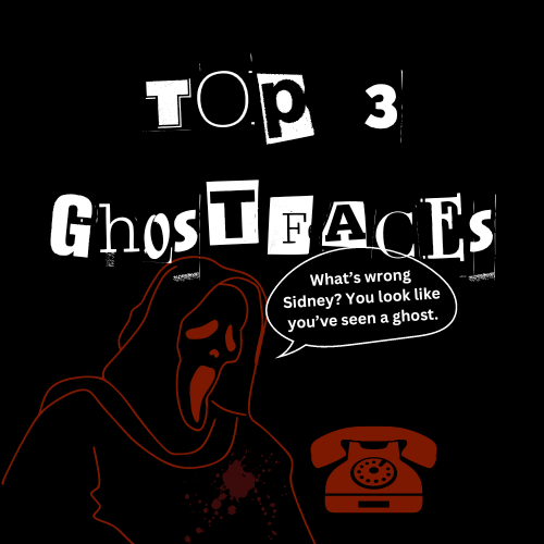 Top 3 Ghostfaces