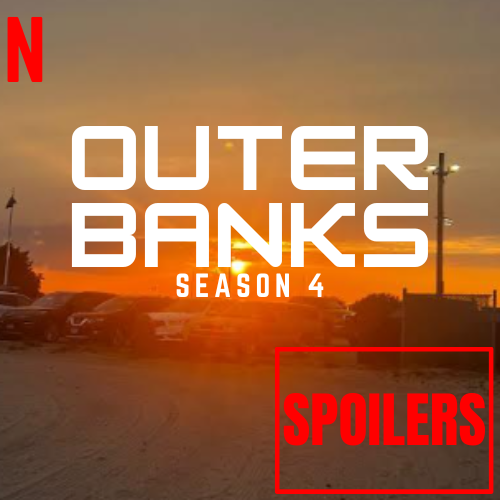 A graphic showing the title "Outer Banks Season 4"