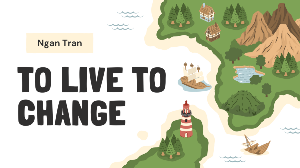 A graphic with the words, " To live to change."