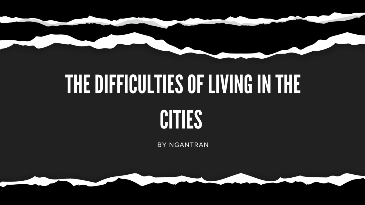 A graphic with the words, "The difficulties of living in the cities."